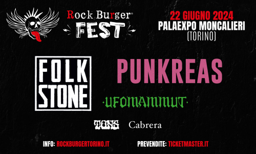 Meno di due mesi alla prima edizione di Rock Burger Fest con Punkreas, Folkstone, Tons, Cabrera, Ufomammut